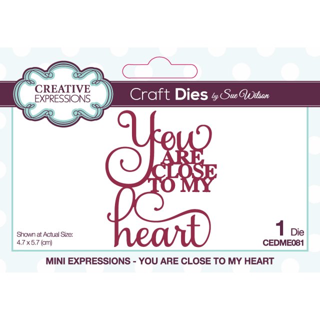 Sue Wilson Sue Wilson Craft Dies Mini Expressions Collection You Are Close to My Heart